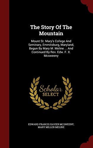 The Story Of The Mountain: Mount St. Mary's Col... 1297545141 Book Cover