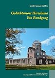 Gedächtnisort Hiroshima: Ein Rundgang