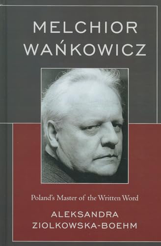 Melchior Wankowicz: Poland’s Master of the Written Word
