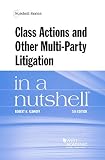 Class Actions and Other Multi-Party Litigation in a Nutshell (Nutshells)