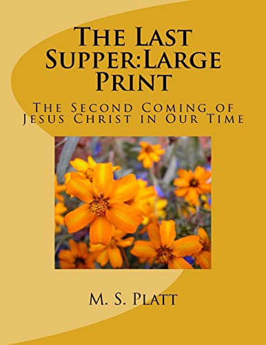 The Last Supper: The Second Coming of Jesus Christ in Our Time