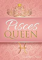 Pisces Queen Daily Planner Journal: Zodiac Positive Affirmations Agenda Organizer Notebook To Write In 1795070323 Book Cover