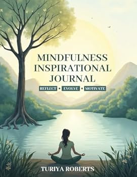 Paperback Mindfullness Inspirational Journal: Reflect, Evolve, Motivate Book