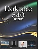 Darktable 5.4.0 User Guide: A...