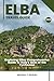 ELBA TRAVEL GUIDE: Exploring Elba: Comprehensive Guide to Italy's Gem of the Tyrrhenian