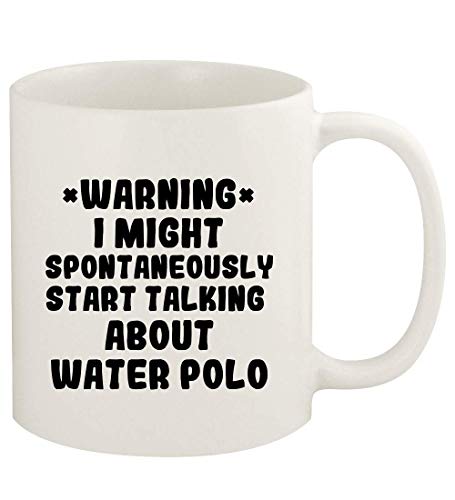WARNING May Spontaneously Start Talking About WATER POLO - 11oz Ceramic White Coffee