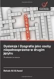  Dysleksja i Dysgrafia jako osoby niepełnosprawne w drugim języku: Trudności w nauce