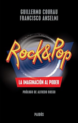 Rock & Pop. La imaginación al poder (Spanish Edition)