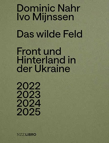 Das wilde Feld: Front und Hinterland in der Ukraine 2022 – 2025