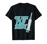 Get Your Flu Shot - T-Shirt