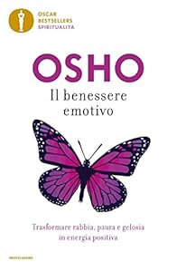 Vedi scheda su Amazon Il benessere emotivo. Trasformare paura, rabbia e gelosia in energia positiva