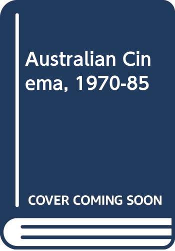Australian Cinema 1970-1985 0436270234 Book Cover