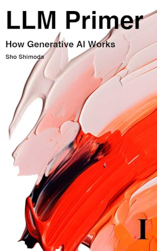 LLM Primer I How Generative AI Works: A Clear and Practical Guide...
