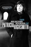 The Selected Stories of Patricia Highsmith