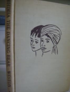 Bhimsa, The Dancing Bear by Christine Weston (1945-06-04)