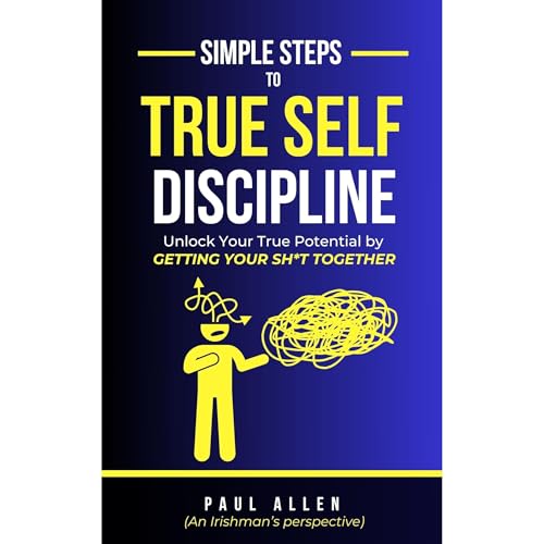 Simple Steps to True Self-Discipline Audiolibro Por Paul Allen arte de portada