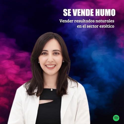 E36. Experta en anti-aging: Vender resultados naturales en el sector est&eacute;tico / Paula Caraza copertina