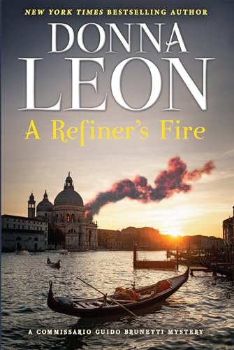 A Refiner’s Fire: A Commissario Guido Brunetti Mystery (The Commissario Guido Brunetti Mysteries, 33)