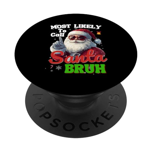 Most Likely To Call Santa Bruh Funny Christmas Family PopSockets PopGrip Adesivo