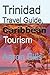 Trinidad Travel Guide, Caribbean: Tourism