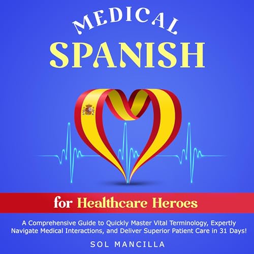 Medical Spanish for Healthcare Heroes by Sol Mancilla episode artwork