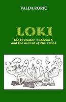 Loki - The Trickster Redeemed and the Secret of the Runes 1523288892 Book Cover