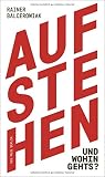 Aufstehen und wohin gehts? - Rainer Balcerowiak 