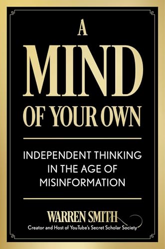 A Mind of Your Own: Independent Thinking in the Age of Misinformation