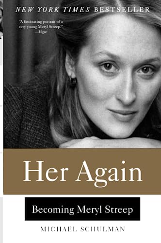 Her Again: Becoming Meryl Streep – An Intimate Biography of