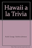 Hawaii a la Trivia B001IEL3ZS Book Cover
