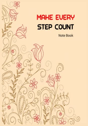 make every step count: 100 Page Note book