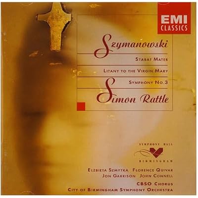 Szymanowski: Stabat Mater, Litany to the Virgin Mary, Symphony 3