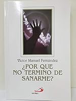 POR QUE NO TERMINO DE SANARME B0084X4SGC Book Cover