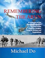 Remembering the ARVN: A Collection of the Republic of Vietnam Armed Forces' Patches, Badges, Insignia, Medals and Decorations 1653303433 Book Cover