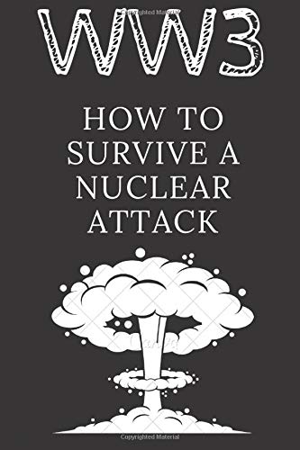 WW3 - World War 3 - How to survive a nuclear attack- Donald Trump-military journal - iran - Journal- Notebook-memories- 6x9 - 120 pages