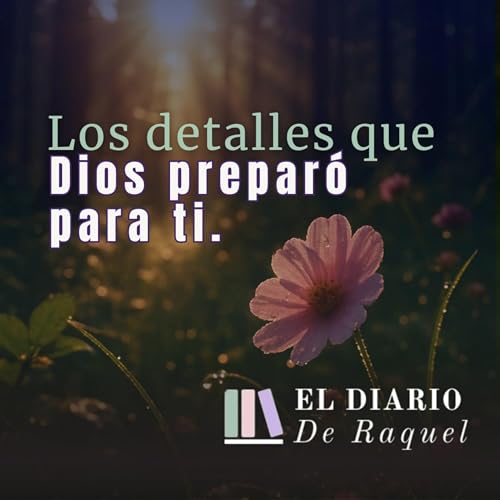 014.Los detalles que Dios preparó para ti.