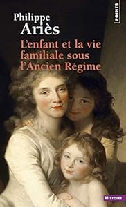 L'Enfant et la vie familiale sous l'Ancien Régime