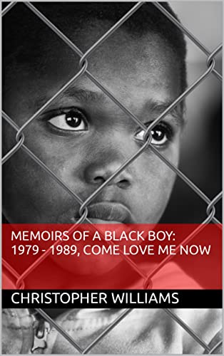 Memoirs of a Black Boy: 1979 – 1989, Come Love Me Now