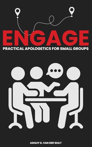 Engage: Practical Apologetics for Small Groups