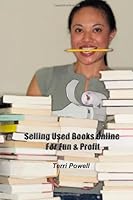 Selling Used Books Online For Fun & Profit 1450553982 Book Cover