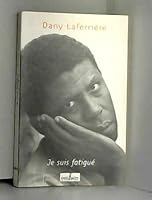 Je Suis Fatigue Nouvelle Edition Revue et Augmentee 2894851812 Book Cover