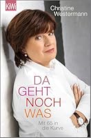 Da geht noch was: Mit 65 in die Kurve (German Edition) 3462047612 Book Cover