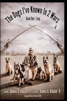 Paperback The Dogs I've Known in 2 Wars: Book One: Iraq Book