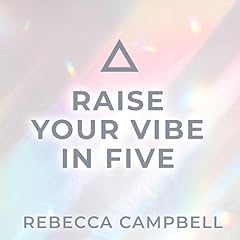Raise Your Vibe in Five Audiolibro Por Rebecca Campbell arte de portada