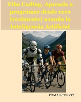 Paperback Aprende a programar desde cero (realmente) usando la Inteligencia Artificial (Spanish Edition) [Spanish] Book