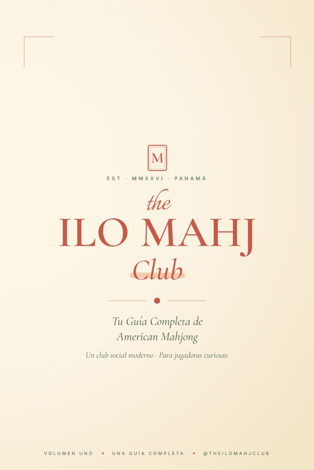 The ILO Mahj Club: Tu Guía Completa de American Mahjong en Español: Reglas Oficiales, Estrategia, Vocabulario Bilingüe