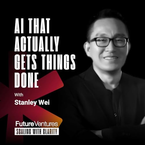 Stanley Wei &mdash; AI That Actually Gets Things Done: The Future of Autonomous Agents | FV Podcast E. 37