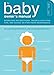 Produktbild The Baby Owner's Manual: Operating Instructions, Trouble-Shooting Tips, and Advice on First-Year Maintenance (Owner's and Instruction Manual, Band 1)
