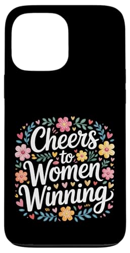 Cheers To Women Winning �t�F�~�j�X�g�v���C�h - �X�}�z�P�[�X iPhone 13 Pro Max �p