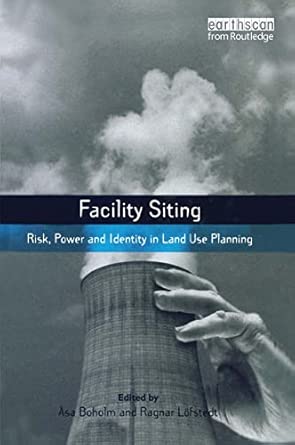 Facility Siting: Risk, Power and Identity in Land Use Planning (Earthscan Risk in Society) book cover